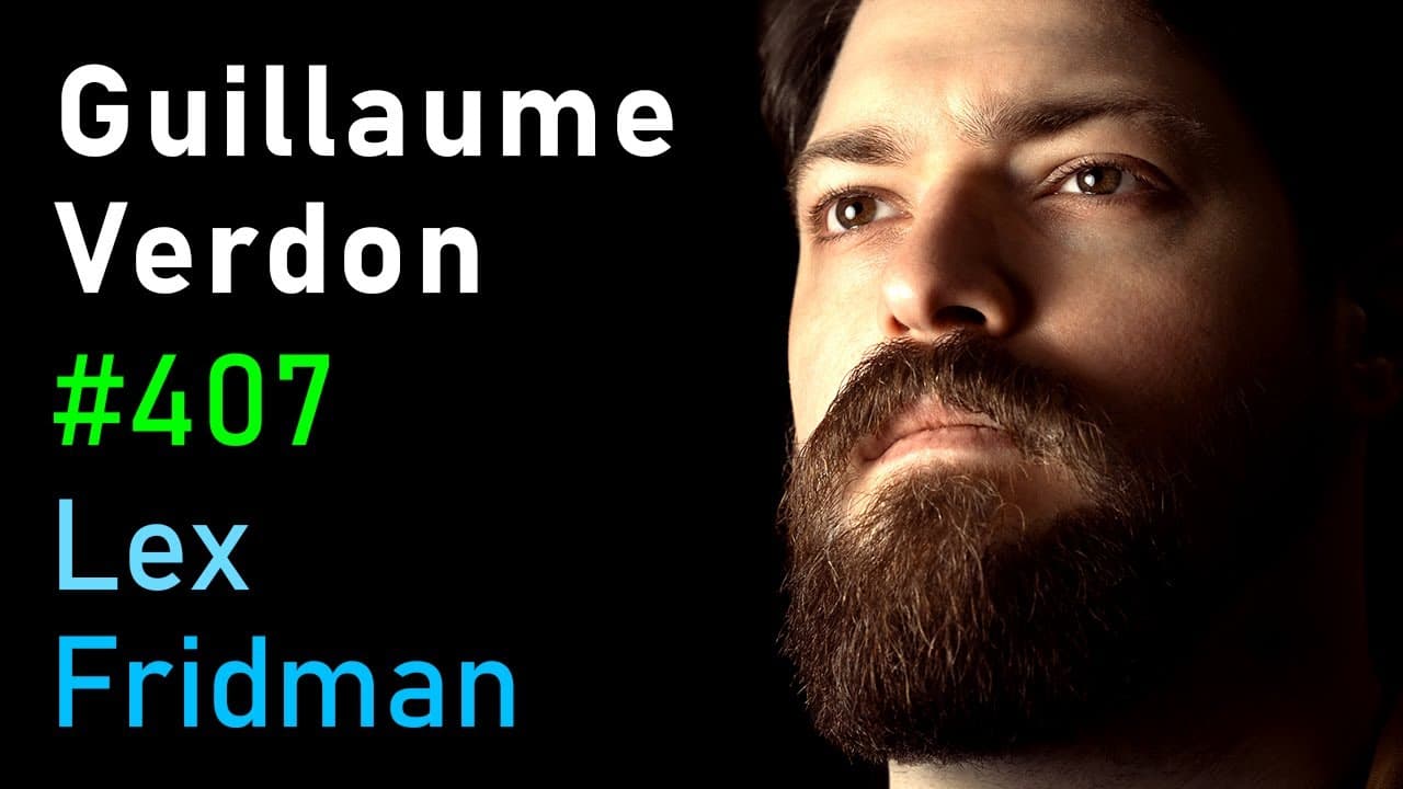 Guillaume Verdon: Beff Jezos, E/acc Movement, Physics, Computation & AGI | Lex Fridman Podcast #407