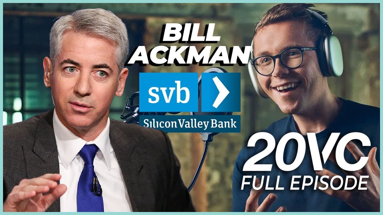 Bill Ackman: SVB Collapse; Biden vs Trump; How I Lost $400M on Netflix; Bill's 10-Year Long | E991