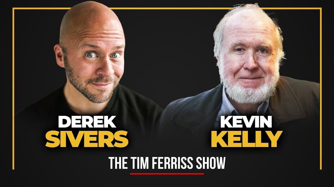Derek Sivers and Kevin Kelly — The Tim Ferriss Show
