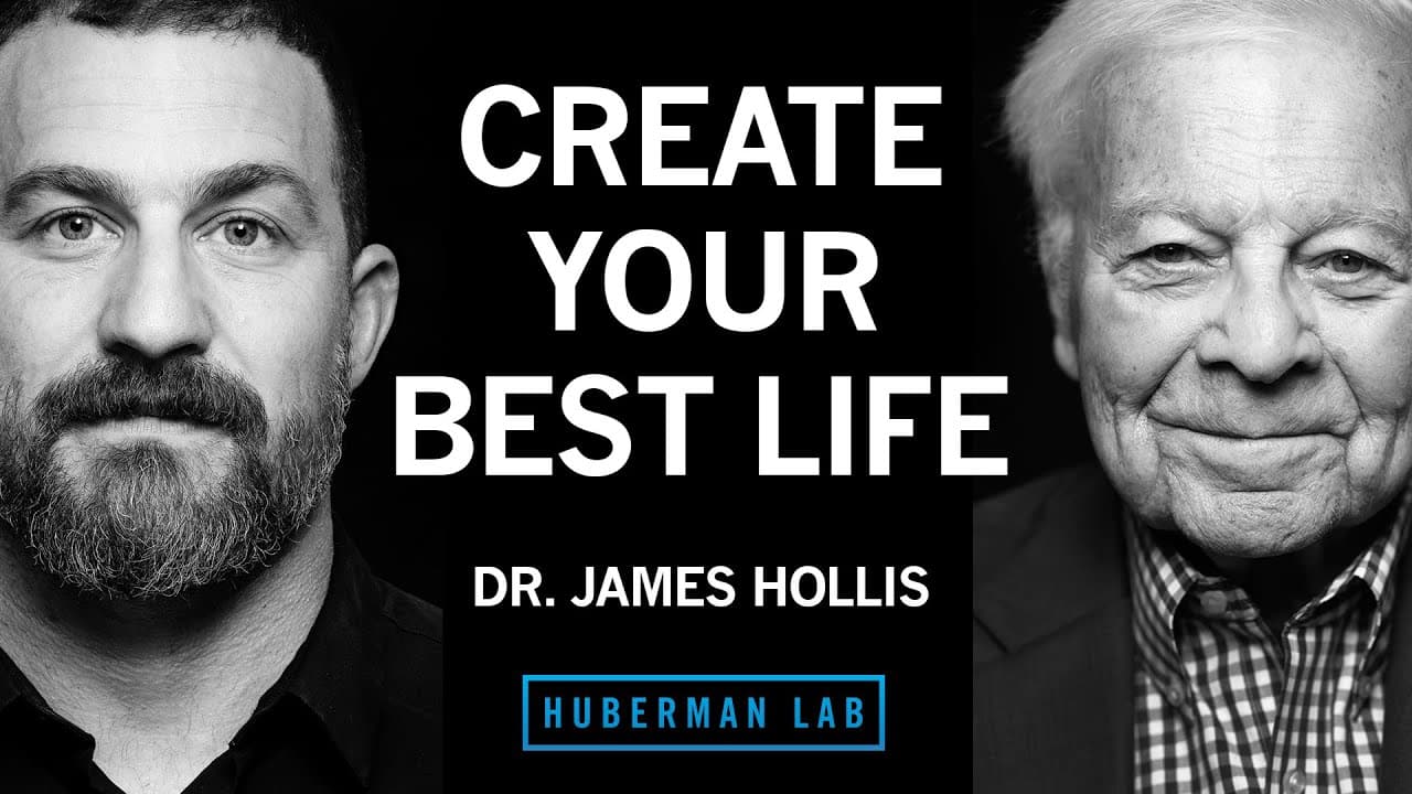 Dr. James Hollis: How to Find Your True Purpose & Create Your Best Life