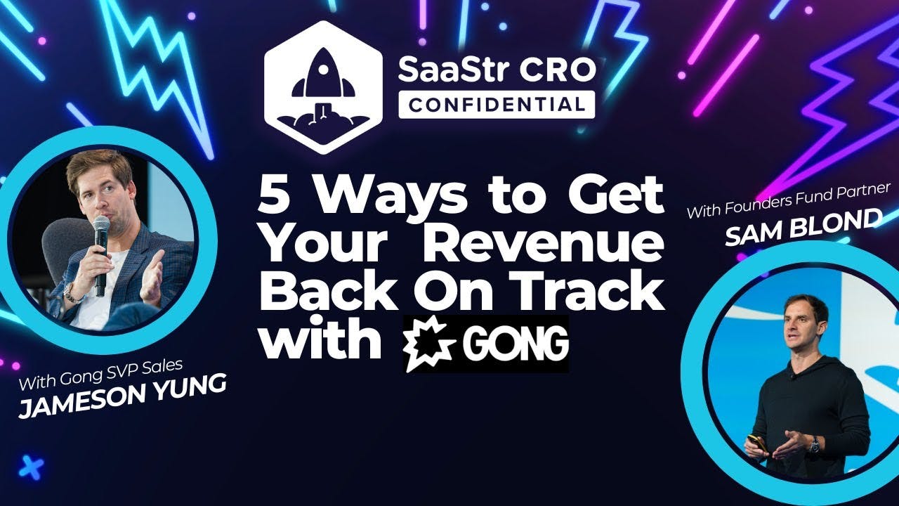 CRO Confidential: The Hangover's Over: 5 Ways to Get Your SaaS Revenue Back On Track with Gong's SVP