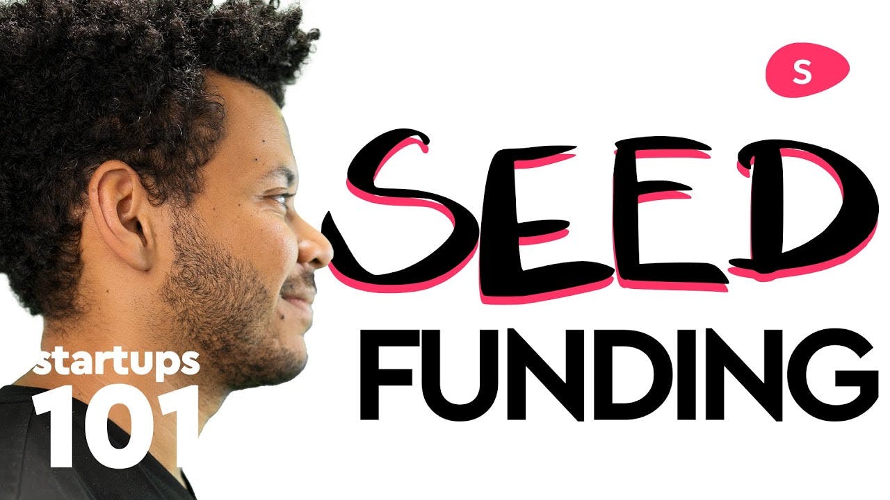 Seed Funding: How to Raise Venture Capital - Startups 101