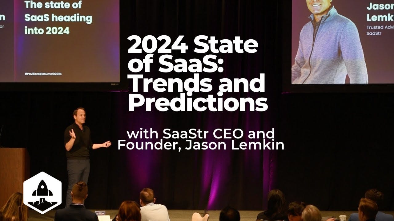 2024 State of SaaS: Trends and Predictions with SaaStr CEO and Founder, Jason Lemkin