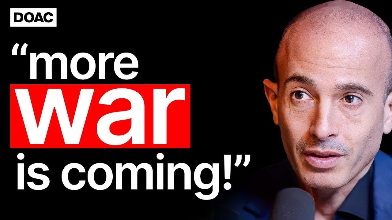 Yuval Noah Harari: An Urgent Warning They Hope You Ignore. More War Is Coming!