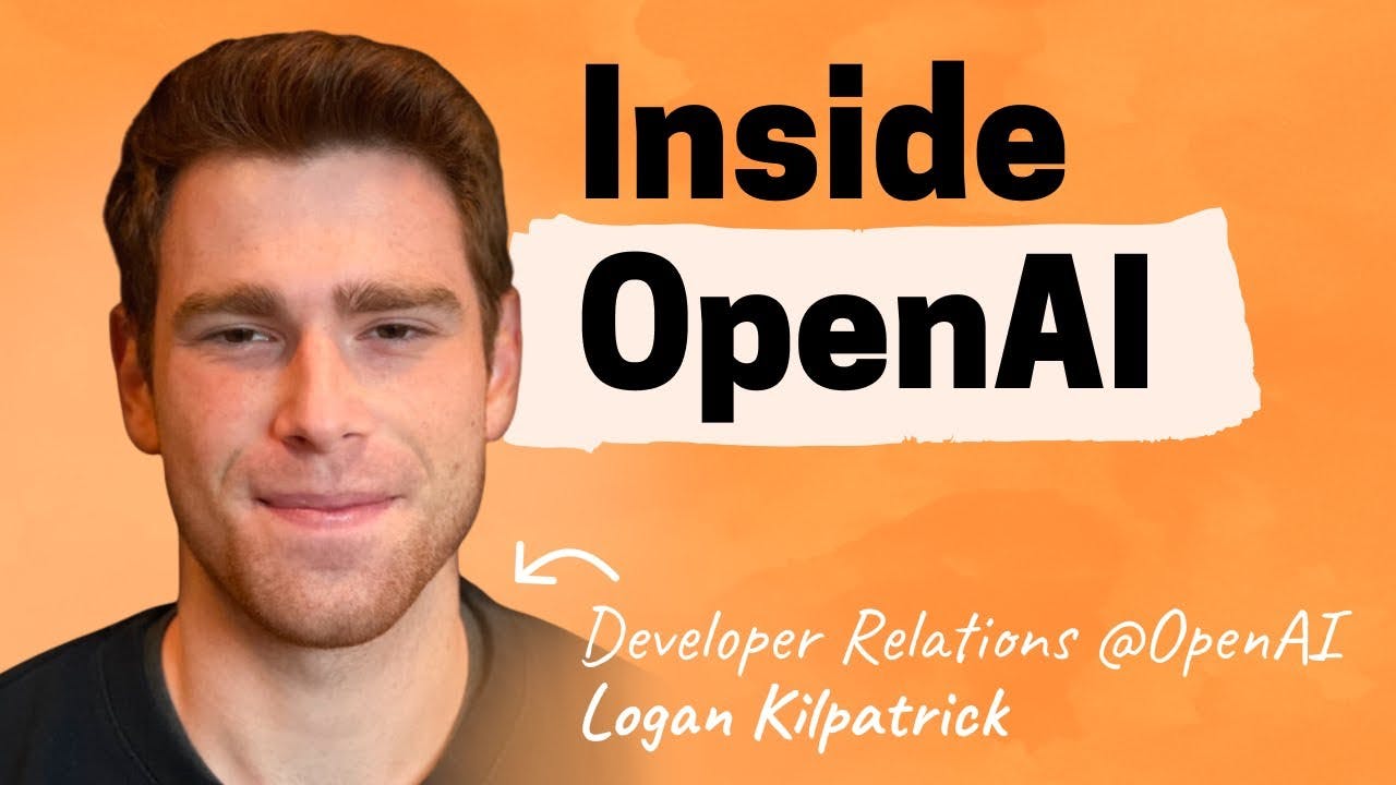 Inside OpenAI | Logan Kilpatrick (head of developer relations)