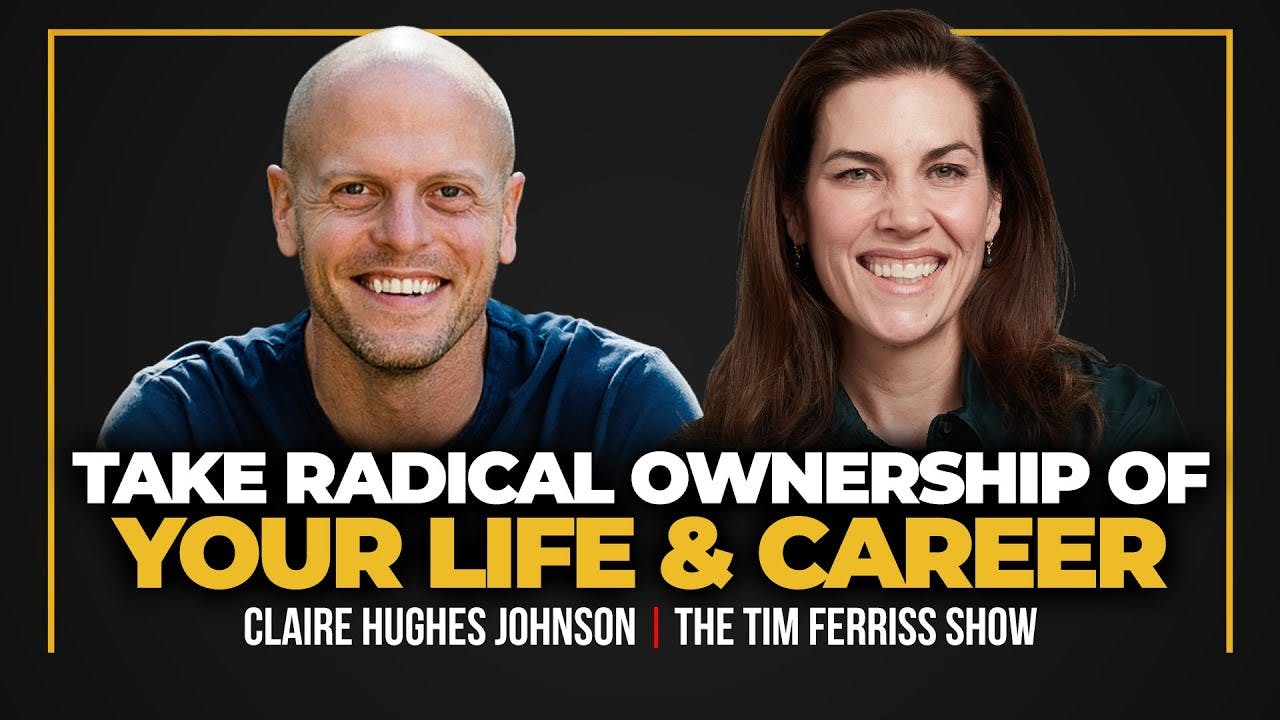 How to Take Radical Ownership of Your Life and Career — Claire Hughes Johnson