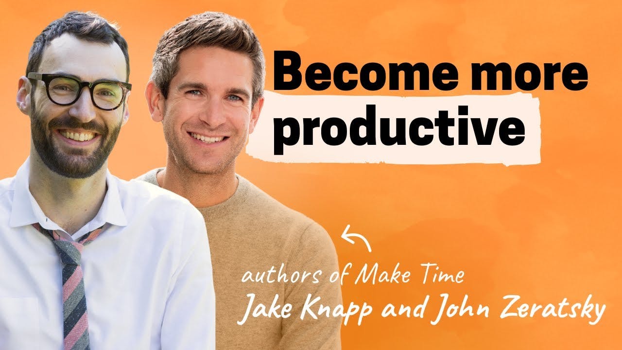 Making time for what matters | Jake Knapp and John Zeratsky (Authors of Make Time, Character VC)
