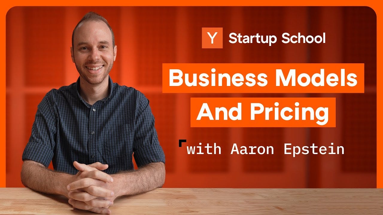 Startup Business Models and Pricing | Startup School
