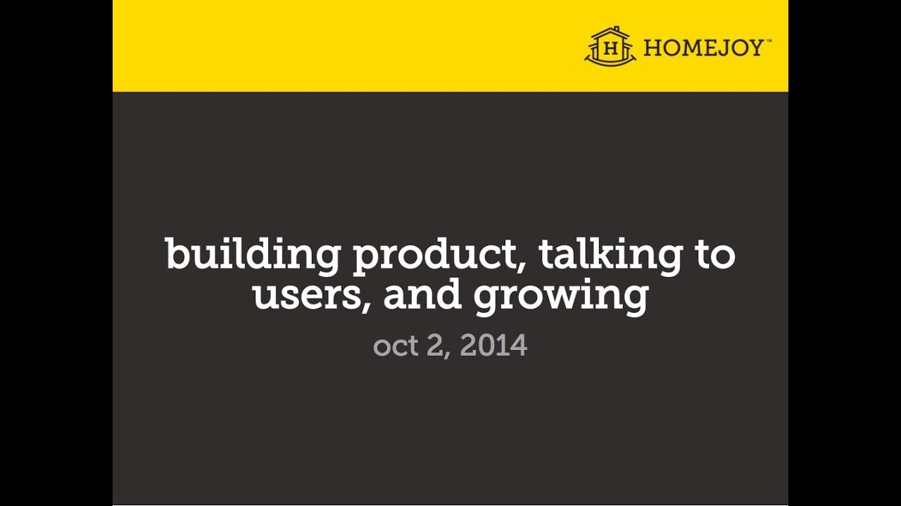 Lecture 4 - Building Product, Talking to Users, and Growing (Adora Cheung)